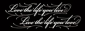 Love the life you live, Live the life you loveのタトゥーデザイン